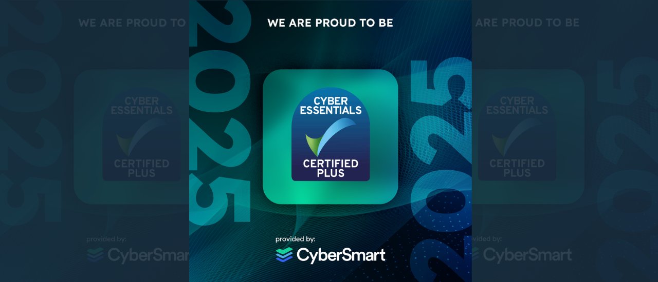 Promotional graphic announcing Cyber Essentials Certified Plus status for 2025. At the top, the text reads “We are proud to be.” The centre features the Cyber Essentials Certified Plus badge with a blue and green checkmark. The background includes a digital wave pattern in shades of teal and blue, with large translucent 