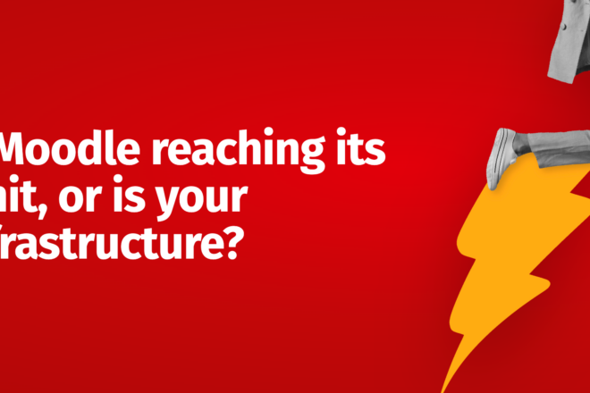 Is Moodle Reaching Its Limit, or Is Your Infrastructure?